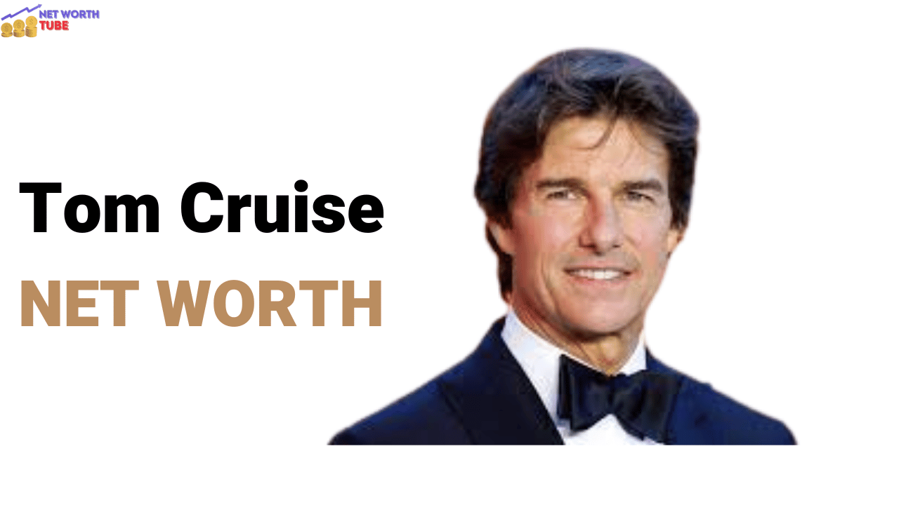 Tom Cruise Actor Net Worth
