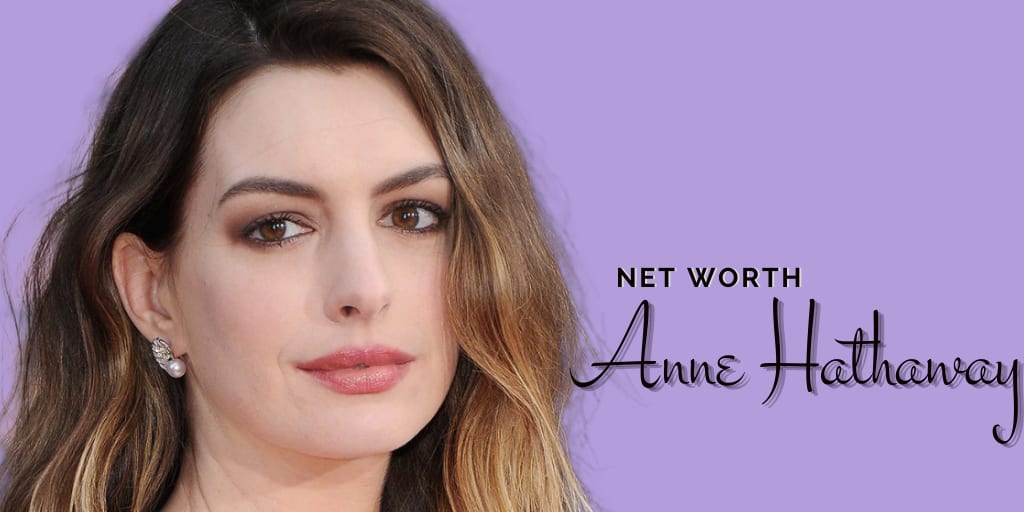 Anne Hathaway net worth